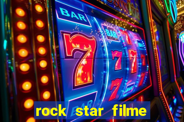 rock star filme completo dublado